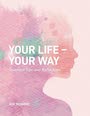 Your Life -- Your Way