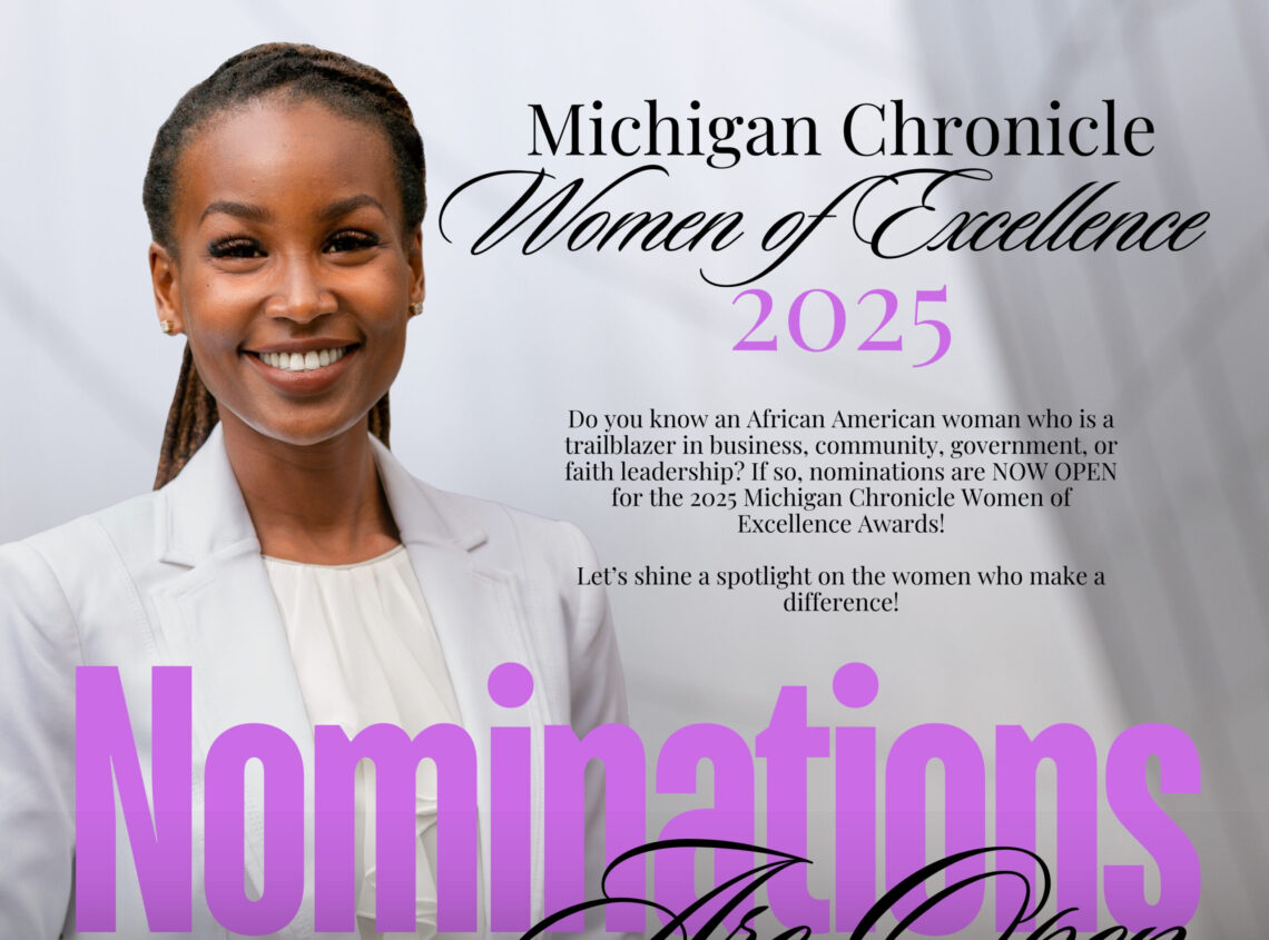Nominations Open for the 2025 Michigan Chronicle Women of Excellence ...